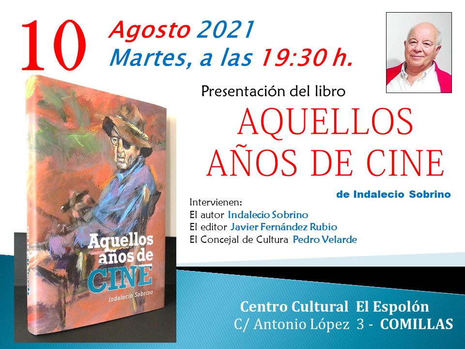 PRESENTACIÓN DEL LIBRO «AQUELLOS AÑOS DE CINE» DE INDALECIO SOBRINO