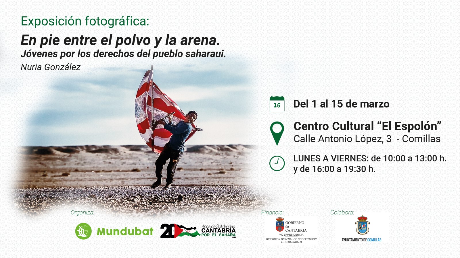 EXPOSICIÓN FOTOGRÁFICA: EN PIE ENTRE EL POLVO Y LA ARENA. Jóvenes por los derechos del pueblo saharaui. Nuria González