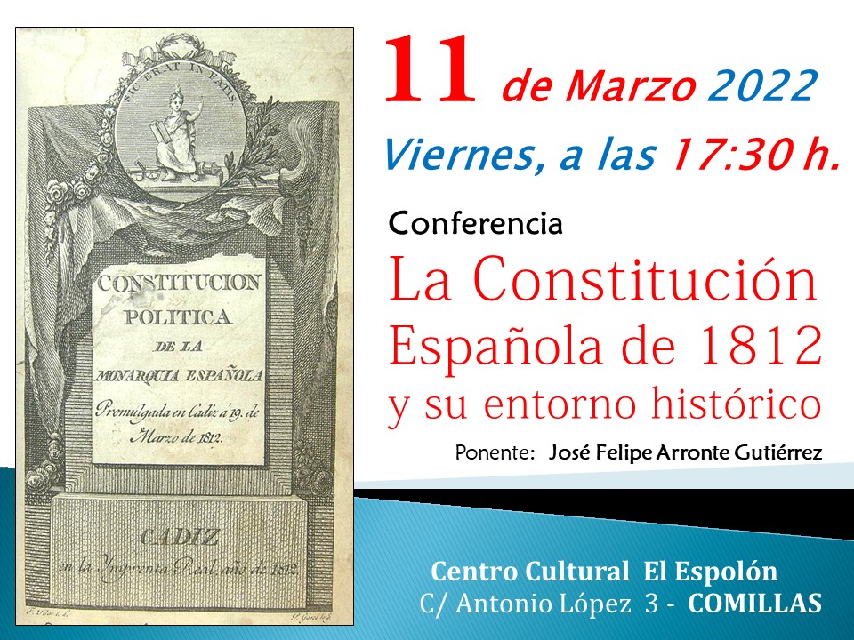 CONFERENCIA LA CONSTITUCIÓN  ESPAÑOLA DE 1812 Y SU ENTORNO HISTÓRICO